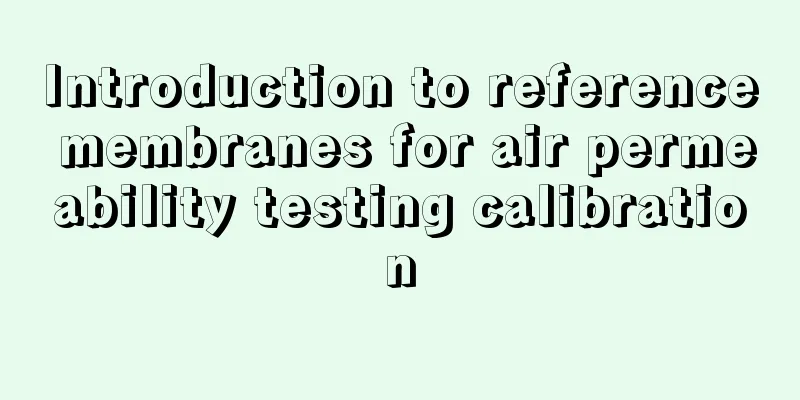Introduction to reference membranes for air permeability testing calibration