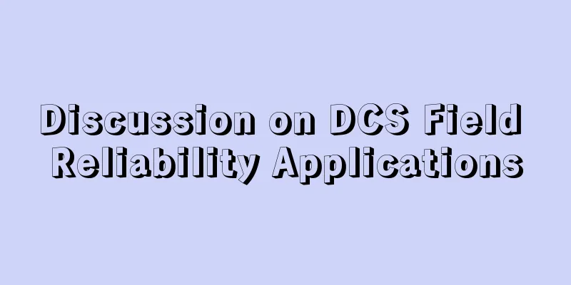 Discussion on DCS Field Reliability Applications