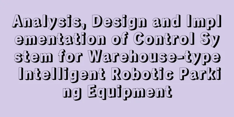 Analysis, Design and Implementation of Control System for Warehouse-type Intelligent Robotic Parking Equipment