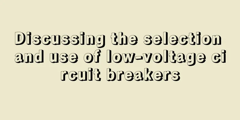 Discussing the selection and use of low-voltage circuit breakers